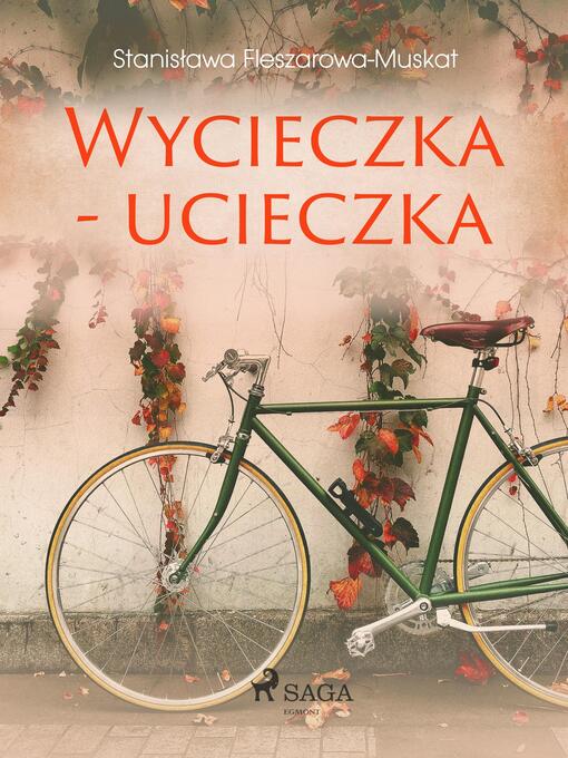 Title details for Wycieczka--ucieczka by Stanisława Fleszarowa-Muskat - Available
